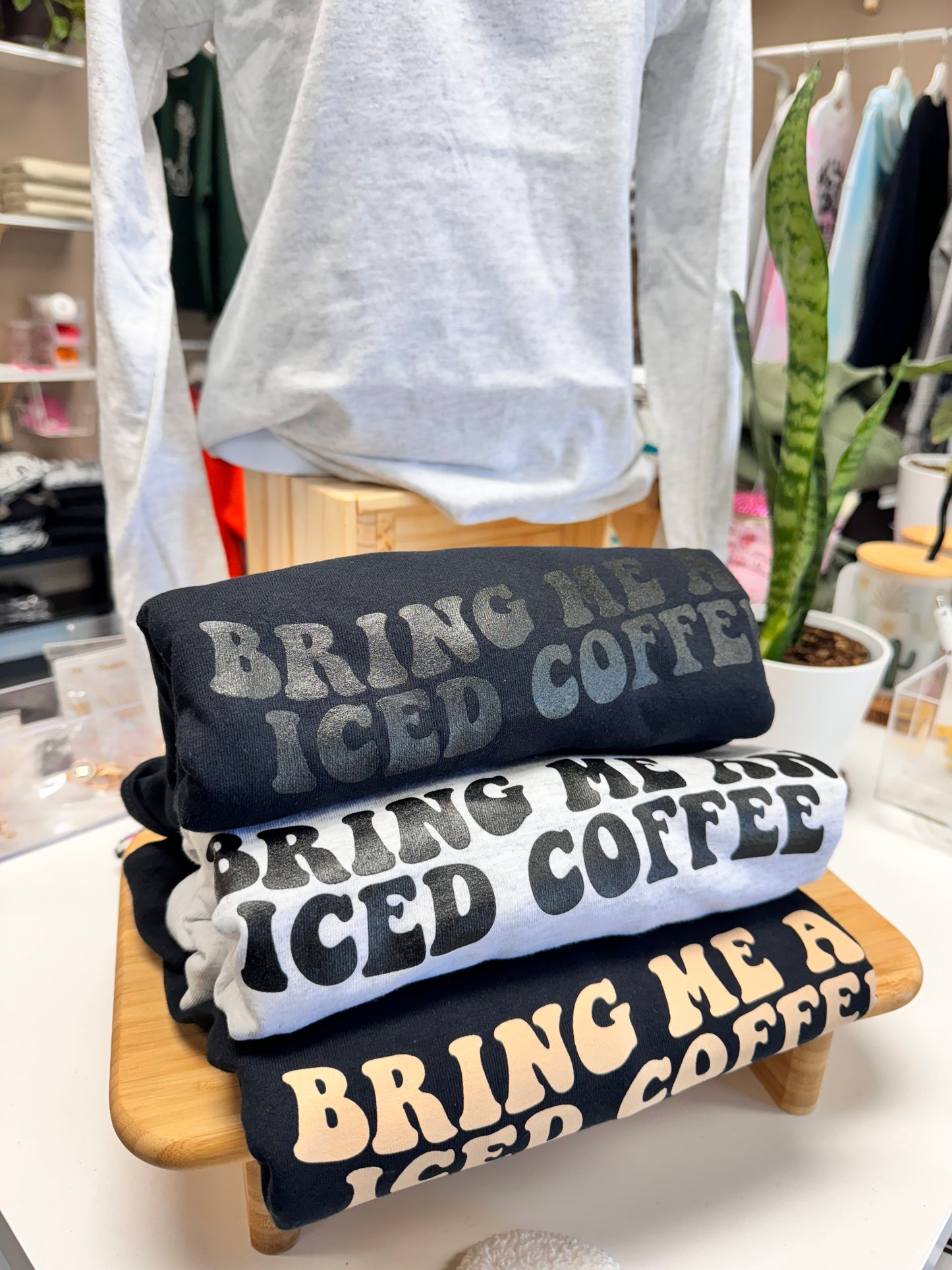 (RTS) BRING ME AN ICED COFFEE - LONG SLEEVE